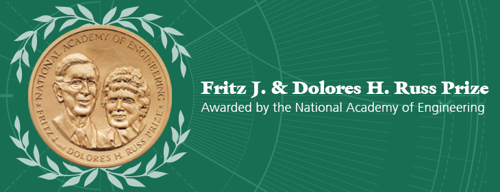 Fritz J. & Dolores H. Russ Prize - Awarded by the National Academy of Engineering