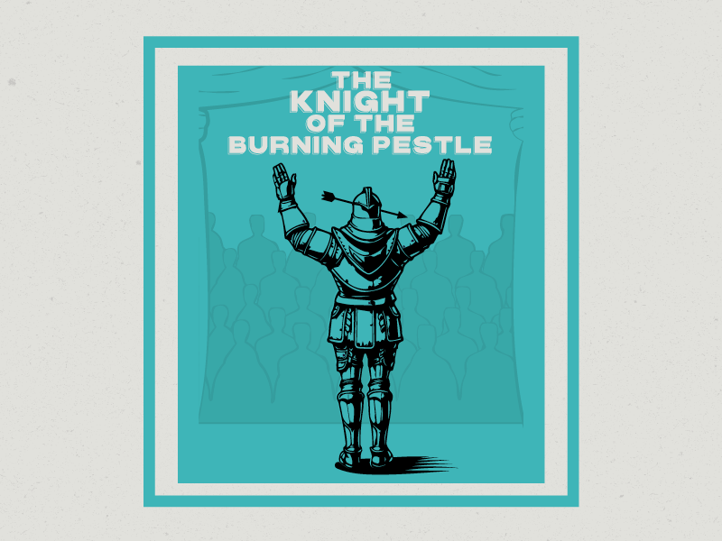 The Knight of the Burning Pestle