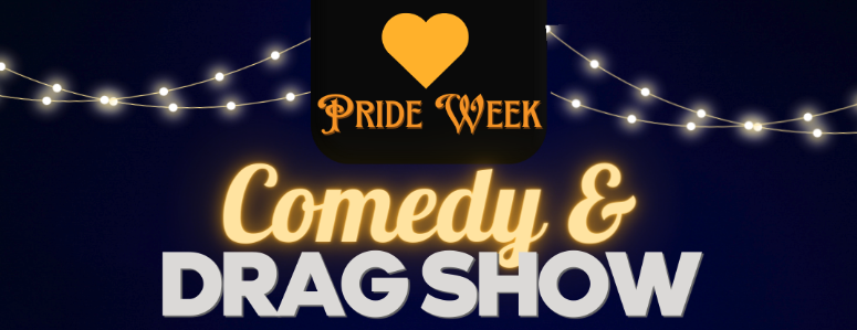 Pride Week Comedy and Drag Show
