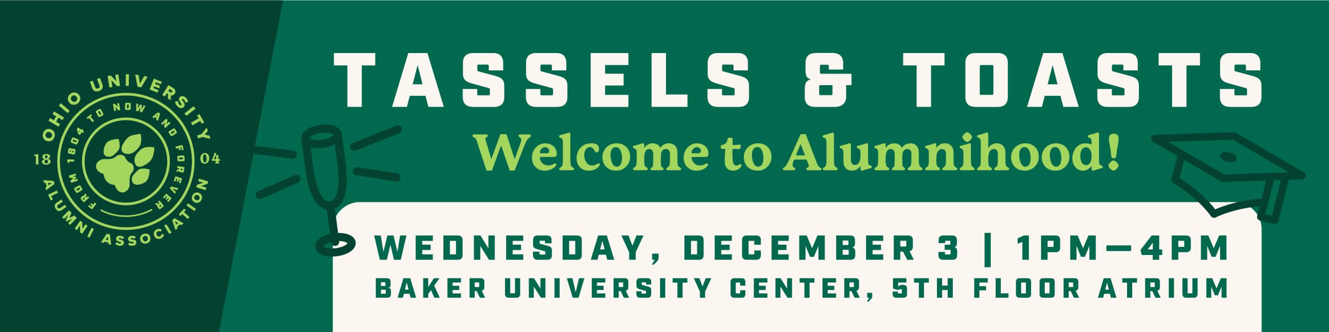 Graphic with text, "Tassels and Toasts, welcome to Alumnihood, Wednesday, Dec. 3 1-4 p.m., Baker University Center, 5th floor atrium."