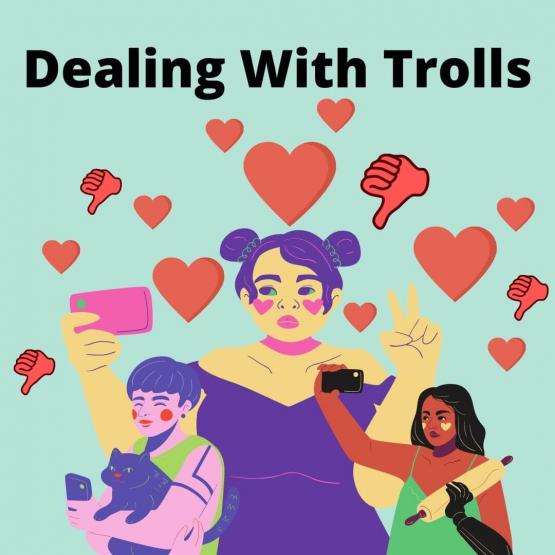 Three people look at their phones while hearts and thumbs pointing down float in the air above them. The words, “dealing with trolls” is written at the top.