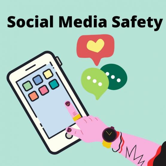 A cartoon hand clicks a smartphone. Text bubbles and “like” notifications sit next to the phone. The words, “Social media safety” are written at the top.