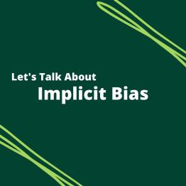the phrase "Let's talk about implicit bias" on a green background with stripes