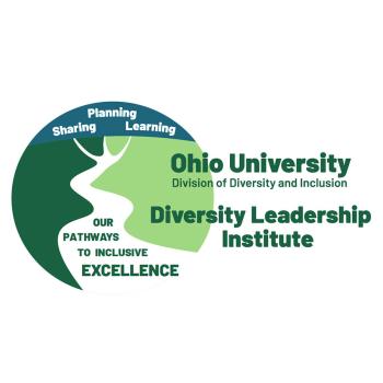 Ohio University Division of Diversity and Incluison Diversity Leadership Institute logo - planning, sharing, learning; Our pathways to inclusive excellence