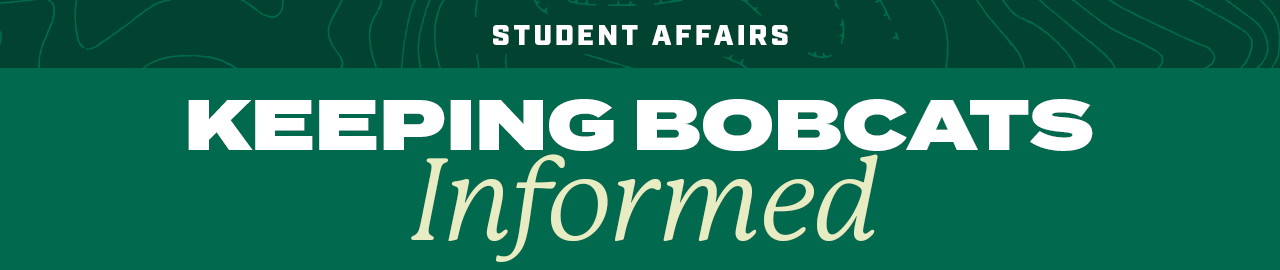 Keeping Bobcats Informed - Student Affairs