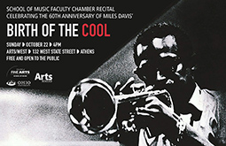 The School of Music presents “Birth of the Cool: A Tribute to Miles Davis,” a Faculty Chamber Music Recital, Sunday, Oct. 22, starting at 4 p.m. at ARTS/West.