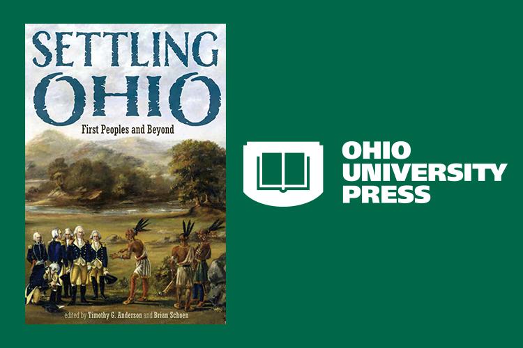 Settling Ohio: First Peoples and Beyond - Ohio University Press
