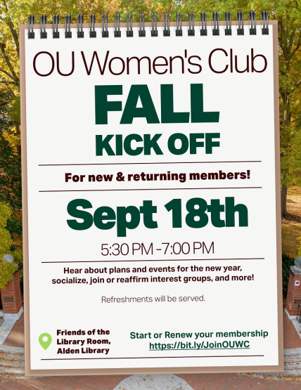 OU Women's Club Fall Kickoff For New and Returning Members - Sept. 18, 5:30-7 p.m.,  Friends of the Library Room, Alden Library. Refreshments will be served.