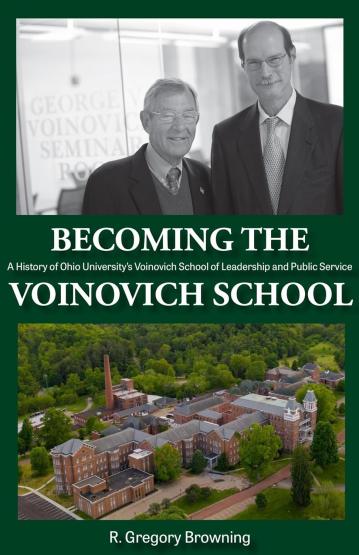 The cover of the book "Becoming The Voinovich School: A History of Ohio University's Voinovich School of Leadership and Public Service," by R. Gregory Browning