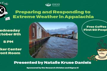 Science Cafe - Preparing and Responding to Extreme Weather in Appalachia - Wednesday, Oc. 8 5 p.m., Baker University Center Front Room - Presented by Natalie Kruse Daniels
