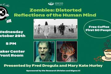 Science Cafe - Zombies: Distorted Reflections of the Human Mind - Wednesday, Oct. 29, 5 p.m., Baker Center Front Room - Free Coffee First 50 People,  Presented by Fred Drogula and Mary Kate Hurley