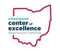 Ohio School-Based Center of Excellence for Prevention & Early Intervention,